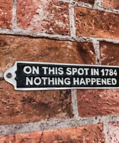 25CM ALUMINIUM ON THIS SPOT IN 1784 SIGN