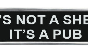 20CM ALUMINIUM ITS NOT A SHED SIGN