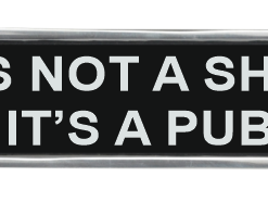 20CM ALUMINIUM ITS NOT A SHED SIGN