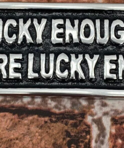 30CM ALUMINIUM IF YOUR LUCKY ENOUGH SIGN
