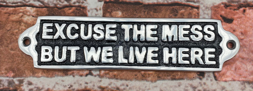 20CM ALUMINIUM EXCUSE THE MESS SIGN - Image 2